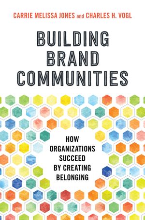 Building Brand Communities: How Organizations Succeed by Creating Belonging image number 0