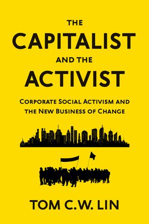 The Capitalist and the Activist: Corporate Social Activism and the New Business of Change image number 0