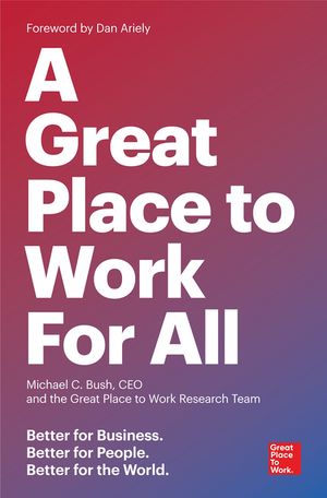 A Great Place to Work for All: Better for Business, Better for People, Better for the World image number 0