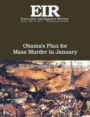 Obama's Plan For Mass Murder In January: Executive Intelligence Review; Volume 43, Issue 1 image number 0