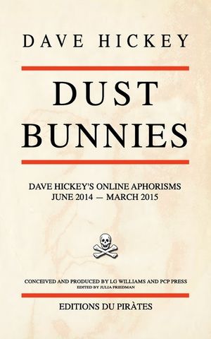 Dust Bunnies: Dave Hickey's Online Aphorisms image number 0