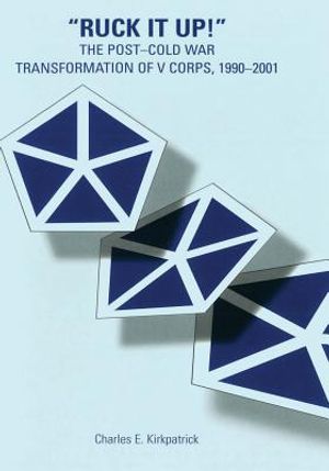 "Ruck It Up!": The Post-Cold War Transformation of V Corps, 1990-2001 image number 0