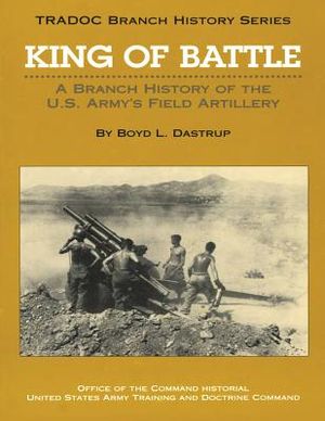 King of Battle: A Branch History of the U.S. Army's Field Artillery image number 0