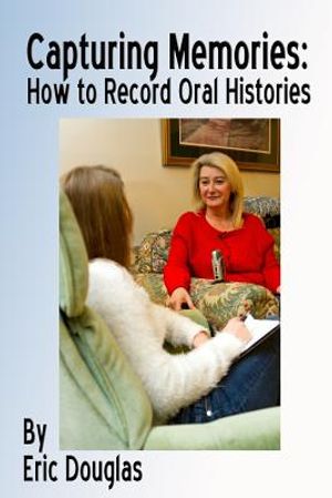 Capturing Memories: How to Record Oral Histories image number 0