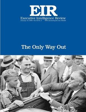 The Only Way Out: Executive Intelligence Review; Volume 43, Issue 3 image number 0
