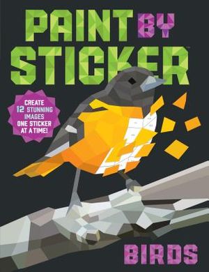 Paint by Sticker: Birds: Create 12 Stunning Images One Sticker at a Time! image number 0