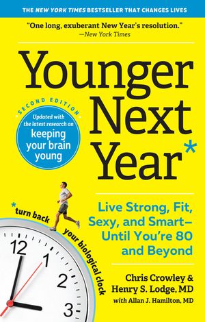 Younger Next Year: Live Strong, Fit, Sexy, and Smart--Until You're 80 and Beyond image number 0