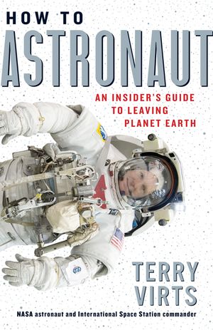 How to Astronaut: An Insider's Guide to Leaving Planet Earth image number 0