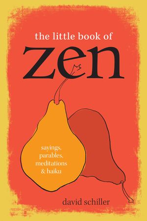 The Little Book of Zen: Sayings, Parables, Meditations & Haiku image number 0