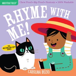 Indestructibles: Rhyme with Me!: Chew Proof - Rip Proof - Nontoxic - 100% Washable (Book for Babies, Newborn Books, Safe to Chew) image number 0