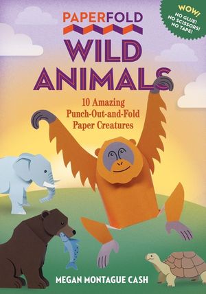 Paperfold Wild Animals: 10 Lifelike Punch-Out-And-Fold Paper Creatures image number 0