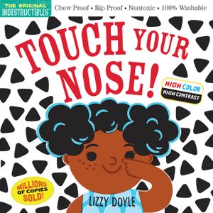 Indestructibles: Touch Your Nose! (High Color High Contrast): Chew Proof - Rip Proof - Nontoxic - 100% Washable (Book for Babies, Newborn Books, Safe image number 0