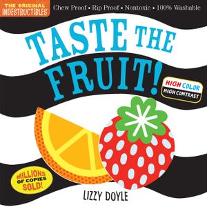 Indestructibles: Taste the Fruit! (High Color High Contrast): Chew Proof - Rip Proof - Nontoxic - 100% Washable (Book for Babies, Newborn Books, Safe image number 0