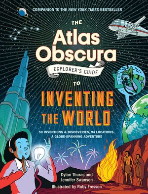 The Atlas Obscura Explorer's Guide to Inventing the World image number 0