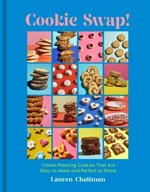 Cookie Swap!: 50 Crowd-Pleasing Cookies That Are Easy to Make and Perfect to Share image number 0