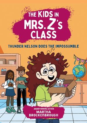 The Kids in Mrs. Z's Class: Thunder Nelson Does the Impossumble image number 0
