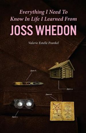 Everything I Need to Know in Life I Learned from Joss Whedon image number 0