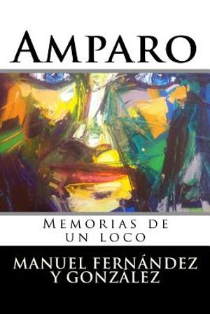 Amparo: Memorias de un loco image number 0