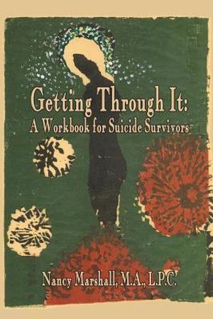Getting Through It: A Workbook for Suicide Survivors image number 0