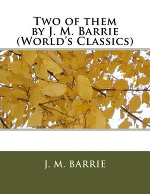 Two of them by J. M. Barrie (World's Classics) image number 0