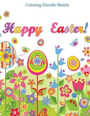 Happy Easter Color Doodle Sketch: Doodle Book for Teens and Kids of All Ages; Doodle Books in al; Doodle Books in Books; Coloring Books for Kids in al image number 0