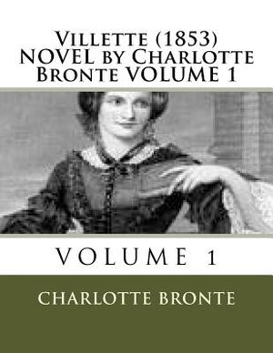 Villette (1853) NOVEL by Charlotte Bronte VOLUME 1 image number 0