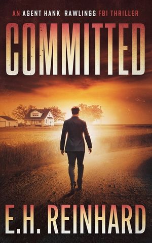 Committed: An Agent Hank Rawlings FBI Thriller, Book 3 image number 0