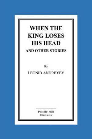 When the King Loses His Head and Other Stories image number 0