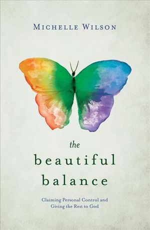 The Beautiful Balance: Claiming Personal Control and Giving the Rest to God image number 0