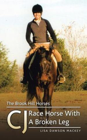 The Brook Hill Horses: CJ Race Horse With A Broken Leg image number 0