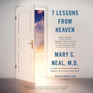 7 Lessons from Heaven: How Dying Taught Me to Live a Joy-Filled Life image number 0