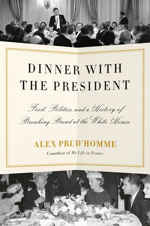 At the President's Table: Food, Politics, and the History of Breaking Bread at the White House image number 0