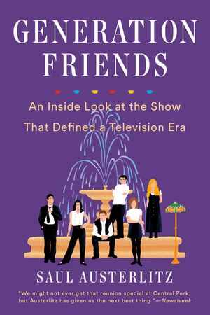 Generation Friends: An Inside Look at the Show That Defined a Television Era image number 0