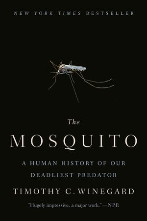 The Mosquito: A Human History of Our Deadliest Predator image number 0