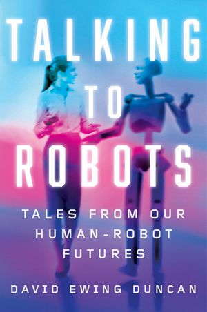Talking to Robots: Tales from Our Human-Robot Futures image number 0