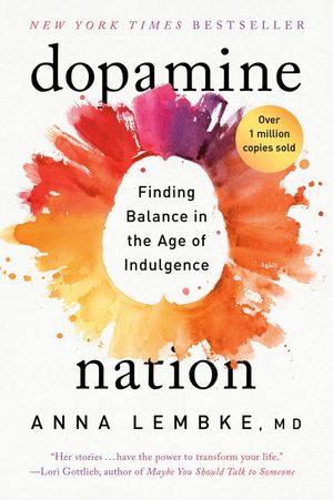 Dopamine Nation: Finding Balance in the Age of Indulgence image number 0