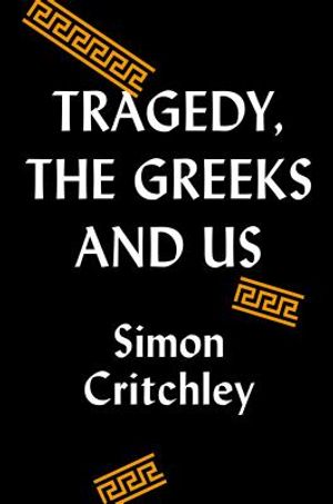 Tragedy, the Greeks, and Us image number 0