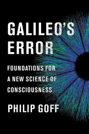 Galileo's Error: Foundations for a New Science of Consciousness image number 0