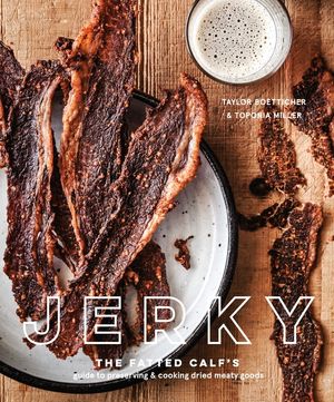 Jerky: The Fatted Calf's Guide to Preserving and Cooking Dried Meaty Goods [A Cookbook] image number 0