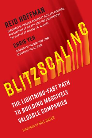 Blitzscaling: The Lightning-Fast Path to Building Massively Valuable Companies image number 0
