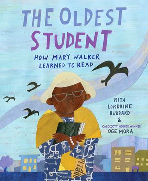 The Oldest Student: How Mary Walker Learned to Read image number 0