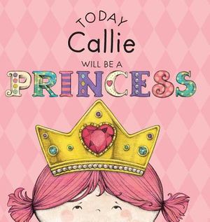 Today Callie Will Be a Princess image number 0