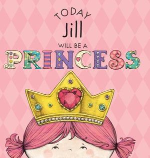 Today Jill Will Be a Princess image number 0