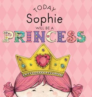 Today Sophie Will Be a Princess image number 0
