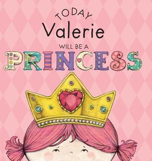 Today Valerie Will Be a Princess image number 0