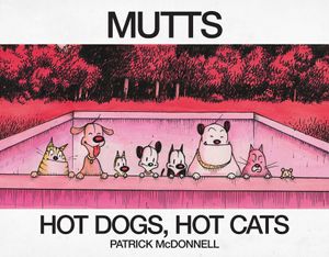 Hot Dogs, Hot Cats: A Mutts Treasury image number 0