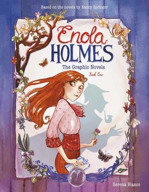 Enola Holmes: The Graphic Novels, 1: The Case of the Missing Marquess, the Case of the Left-Handed Lady, and the Case of the Bizarre Bouquets image number 0