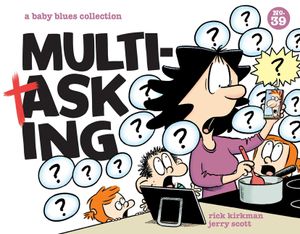 Multitasking: A Baby Blues Collectionvolume 39 image number 0