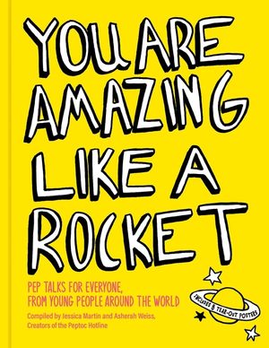You Are Amazing Like a Rocket: Pep Talks from Young People Around the World image number 0