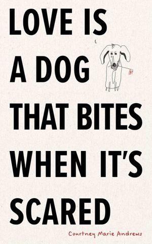Love Is a Dog That Bites When It's Scared image number 0